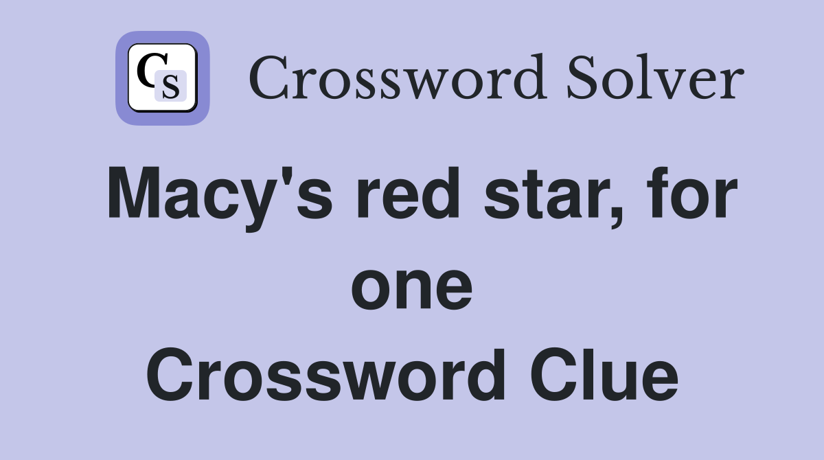 Macy's red star, for one Crossword Clue