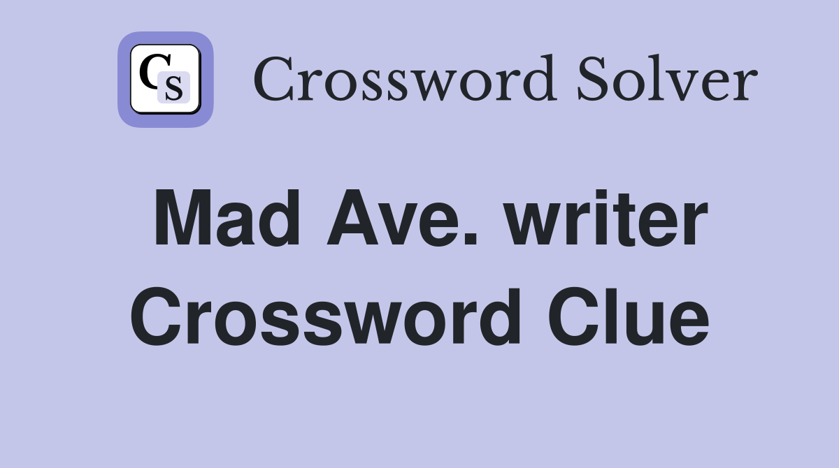 Mad Ave. writer Crossword Clue