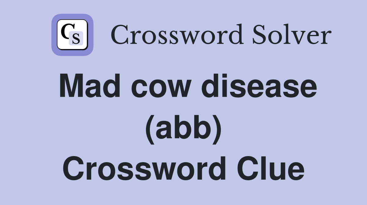 Mad cow disease (abb) Crossword Clue