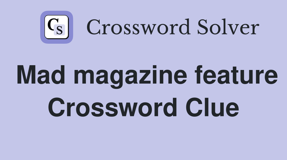Mad magazine feature Crossword Clue
