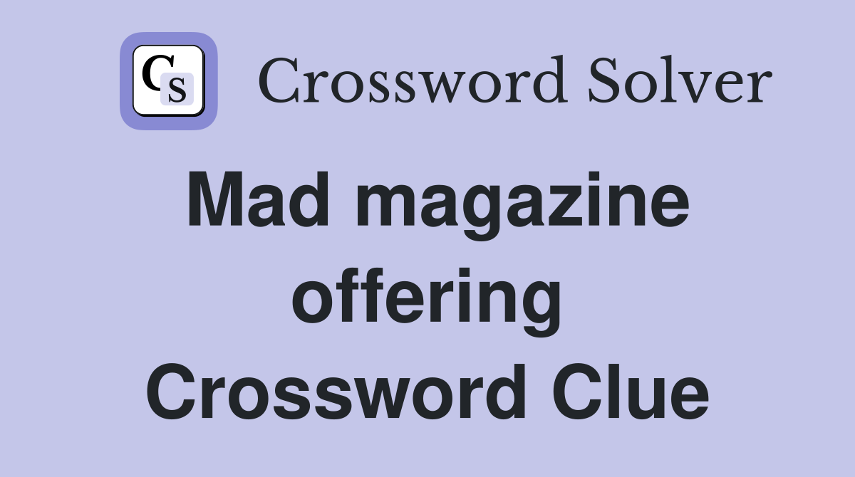 Mad magazine offering Crossword Clue