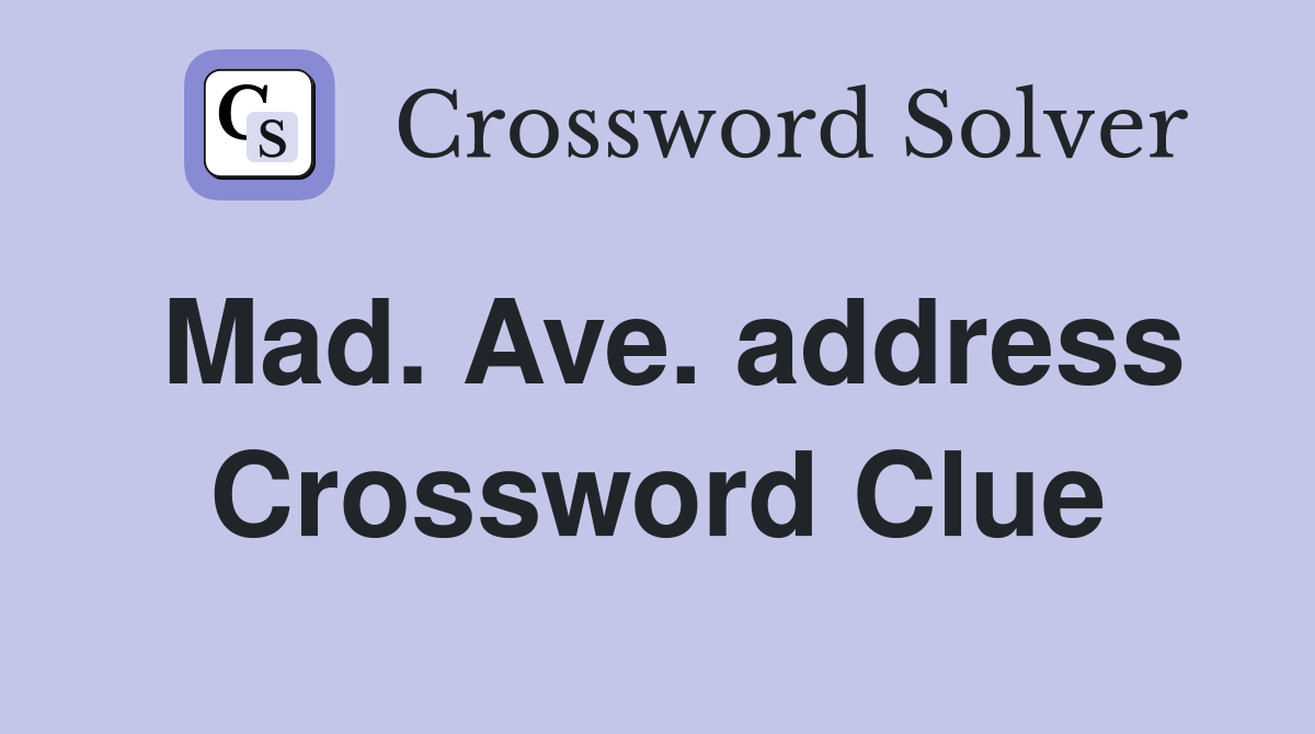Mad. Ave. address Crossword Clue
