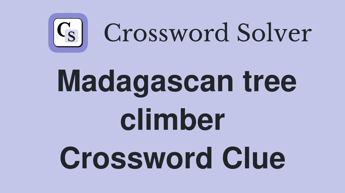 Madagascan tree climber Crossword Clue