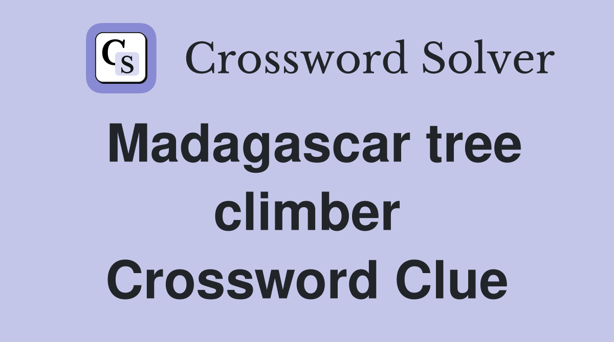 Madagascar tree climber Crossword Clue