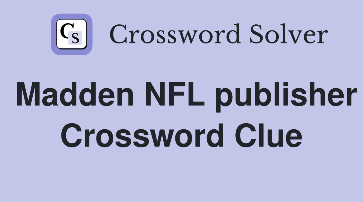 Madden NFL publisher Crossword Clue