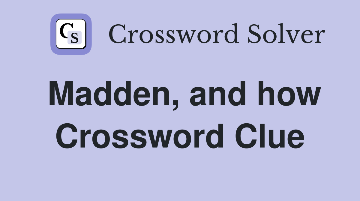 Madden, and how Crossword Clue