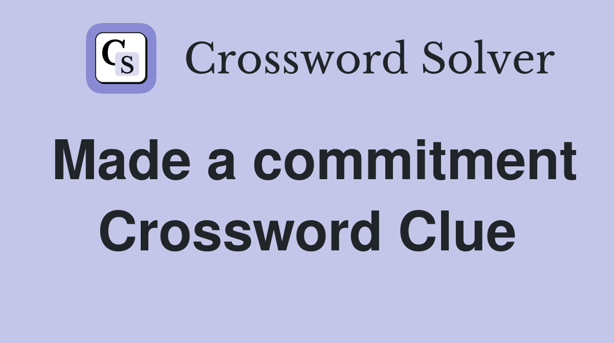 Made a commitment Crossword Clue