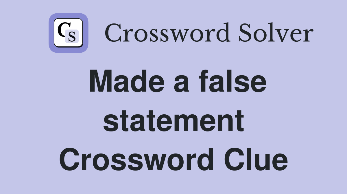 Made a false statement Crossword Clue