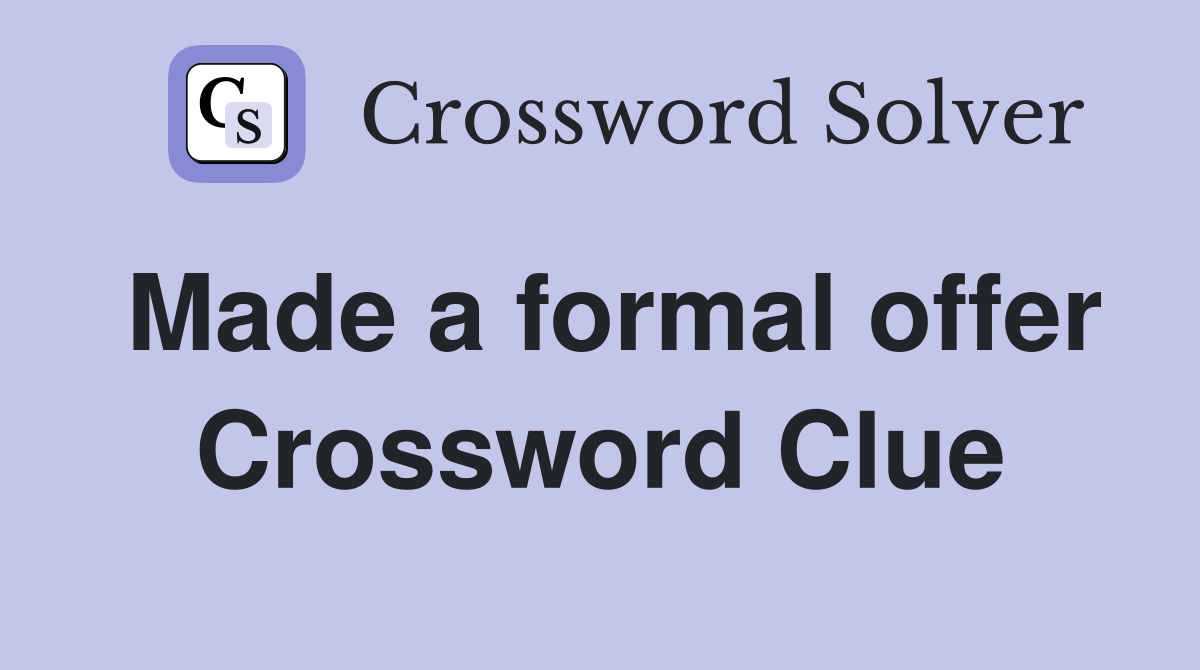 Made a formal offer Crossword Clue