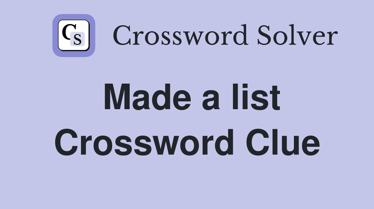 Made a list Crossword Clue