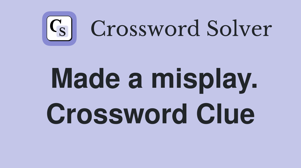 Made a misplay. Crossword Clue