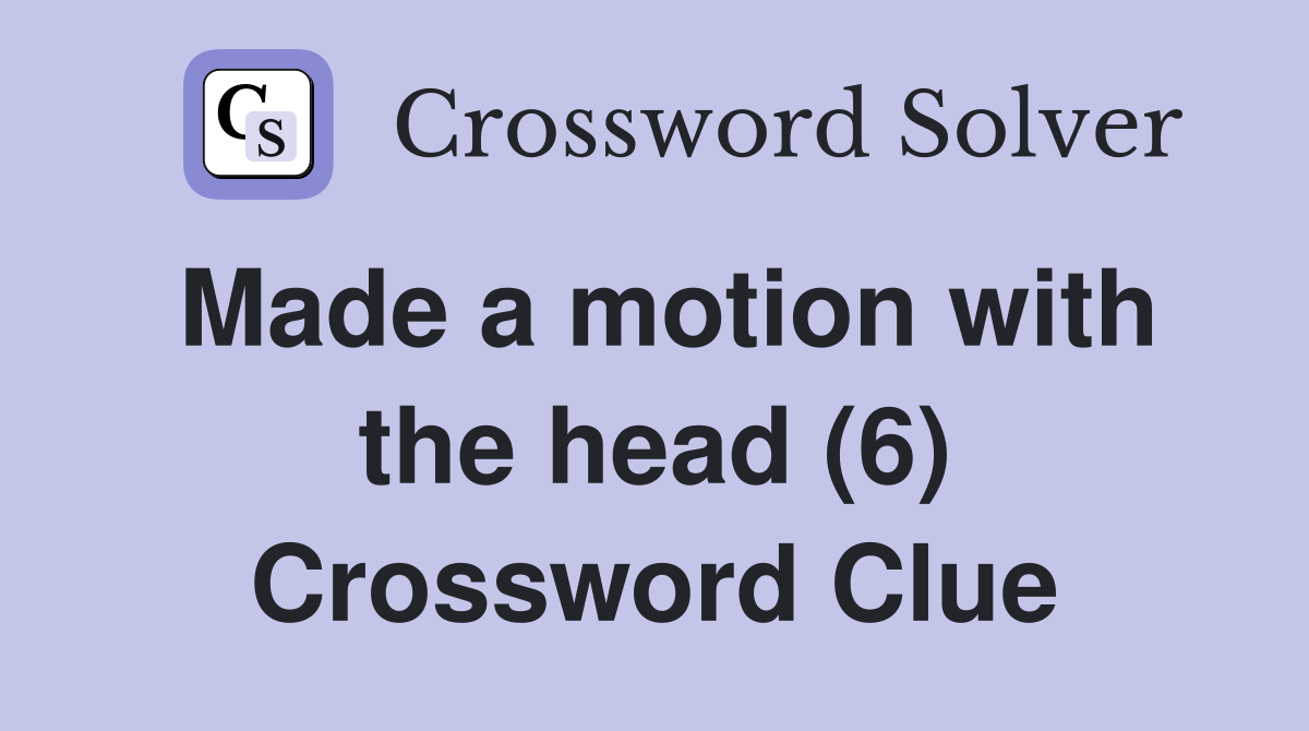 Made a motion with the head (6) Crossword Clue