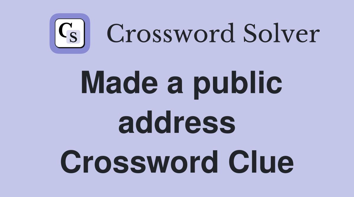 Made a public address Crossword Clue
