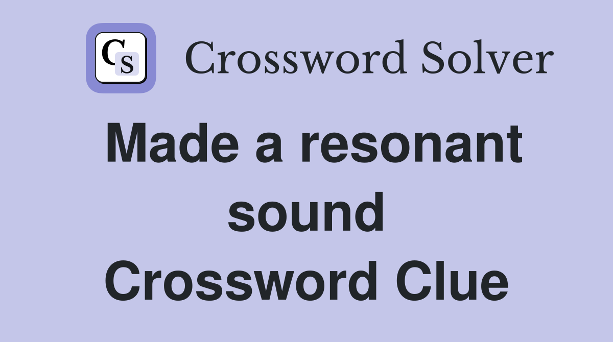 Made a resonant sound Crossword Clue