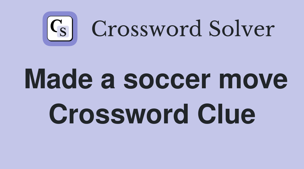Made a soccer move Crossword Clue