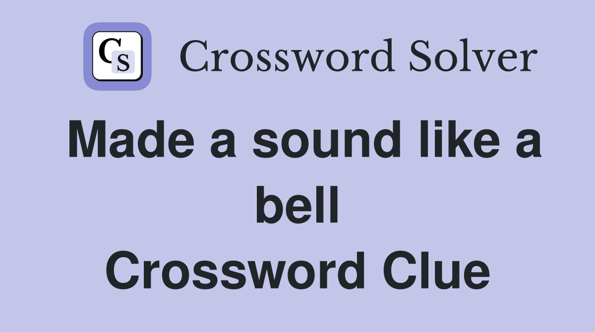 Made a sound like a bell Crossword Clue