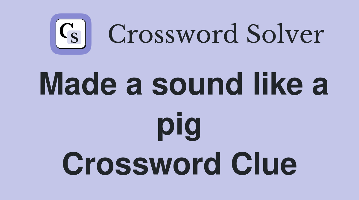 Made a sound like a pig Crossword Clue