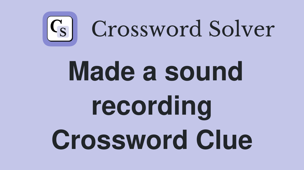Made a sound recording Crossword Clue
