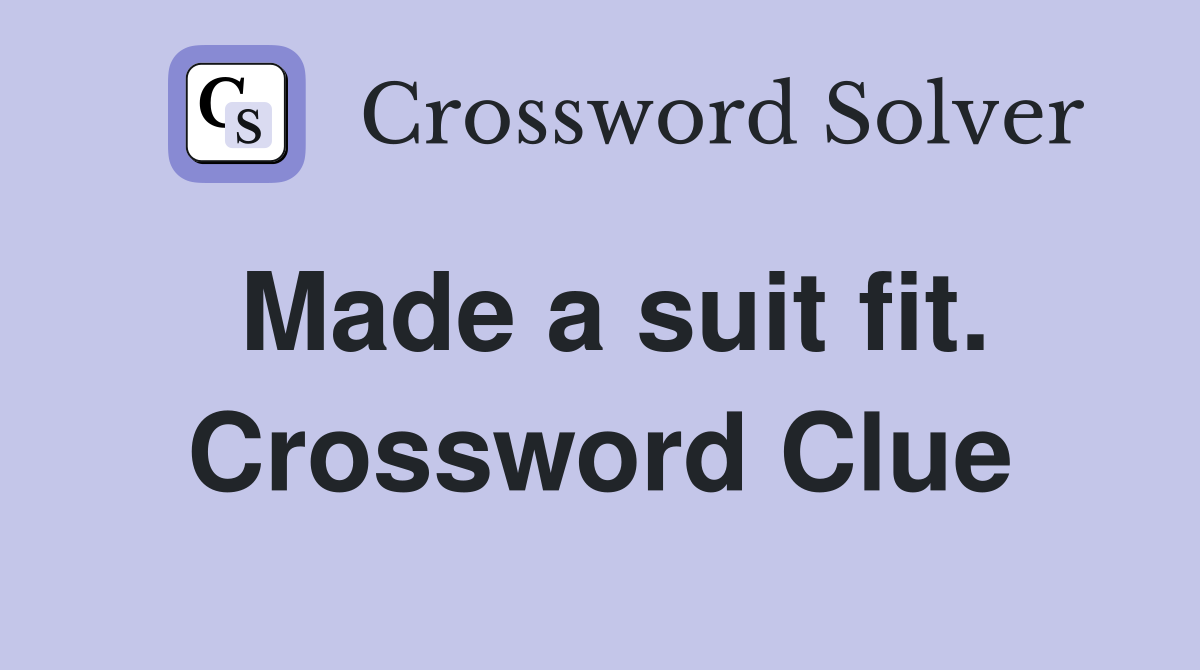 Made a suit fit. Crossword Clue