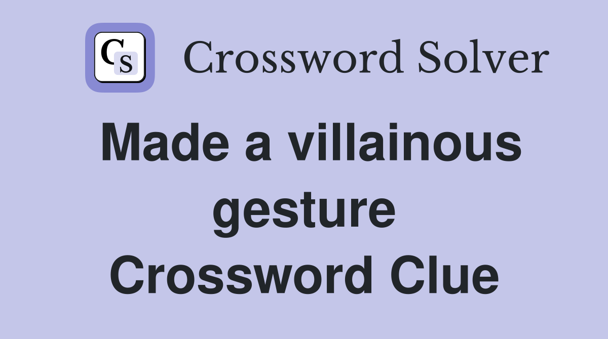 Made a villainous gesture Crossword Clue