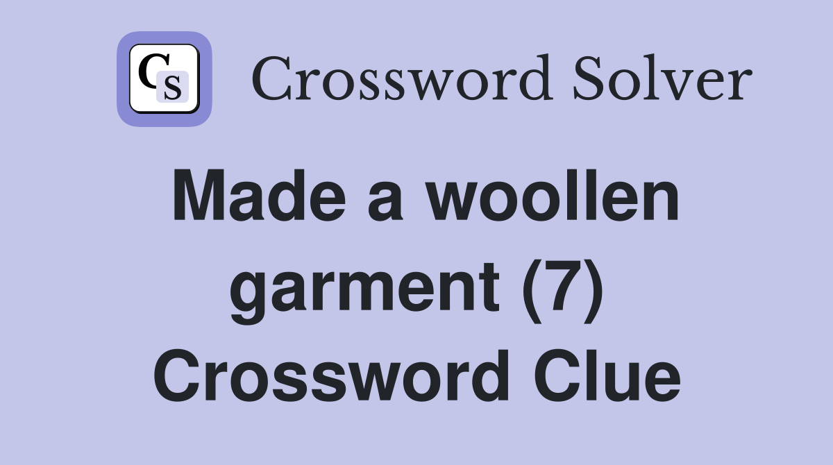 Made a woollen garment (7) Crossword Clue
