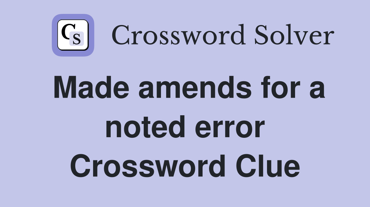 Made amends for a noted error Crossword Clue