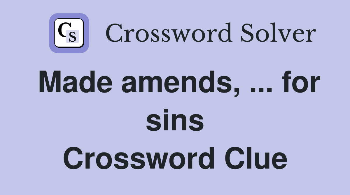 Made amends, ... for sins Crossword Clue
