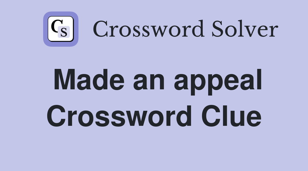Made an appeal Crossword Clue