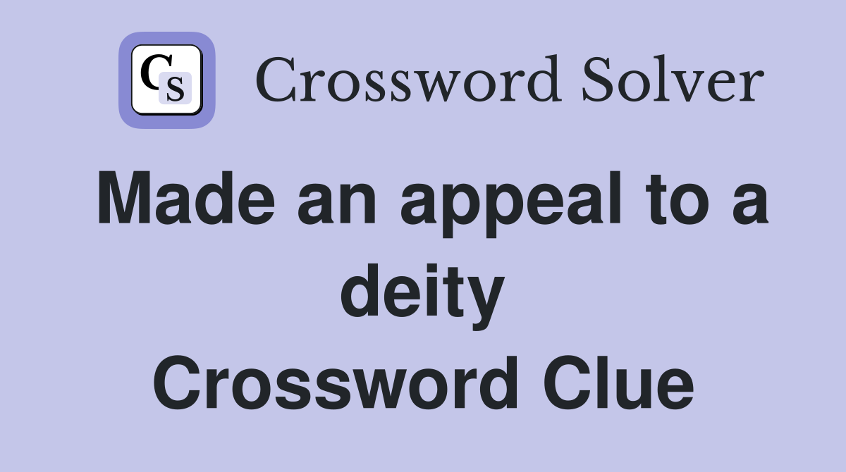Made an appeal to a deity Crossword Clue