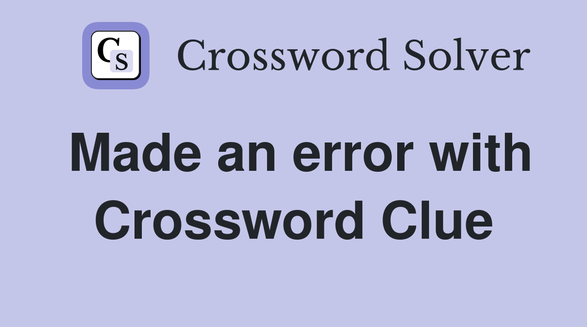 Made an error with Crossword Clue