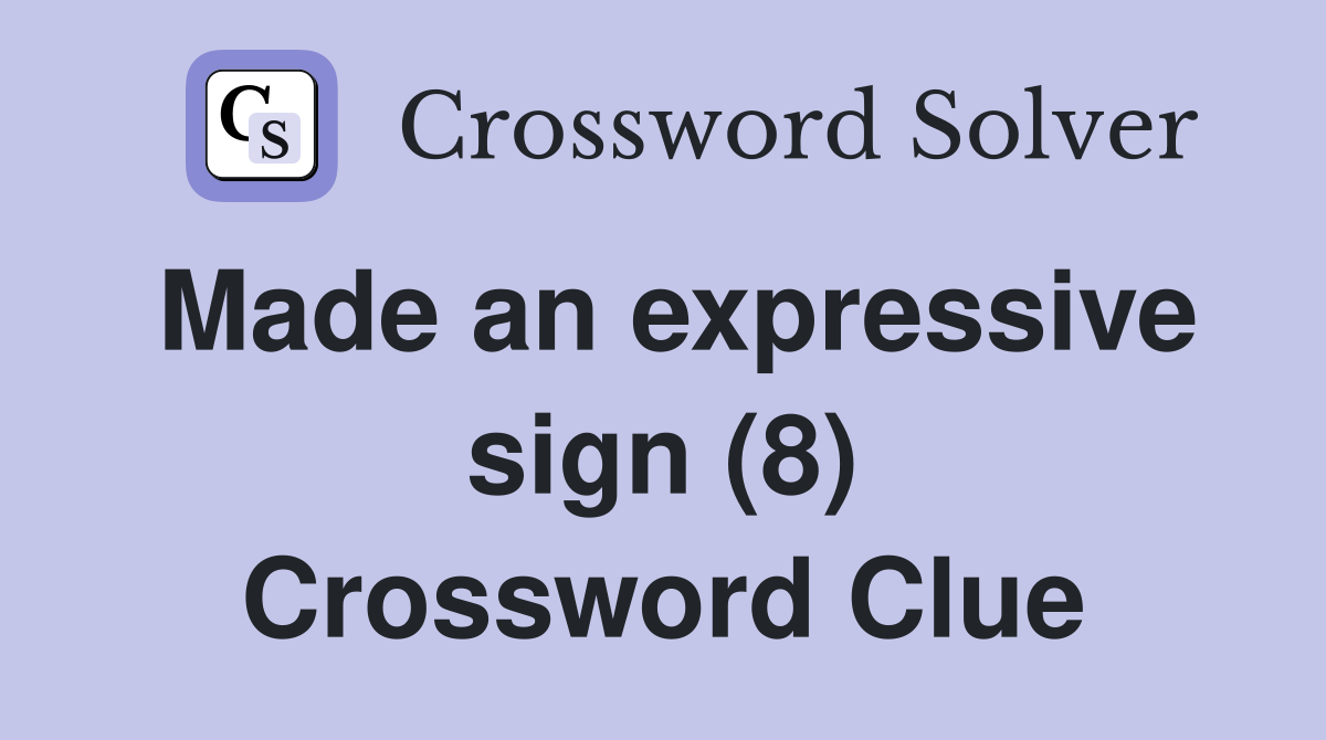 Made an expressive sign (8) Crossword Clue