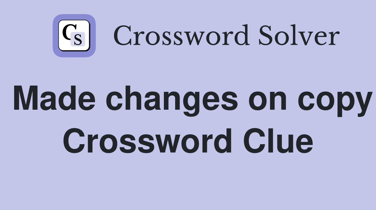 Made changes on copy Crossword Clue