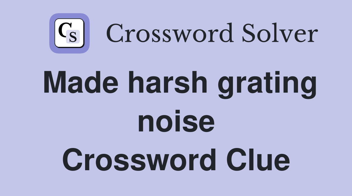 Made harsh grating noise Crossword Clue