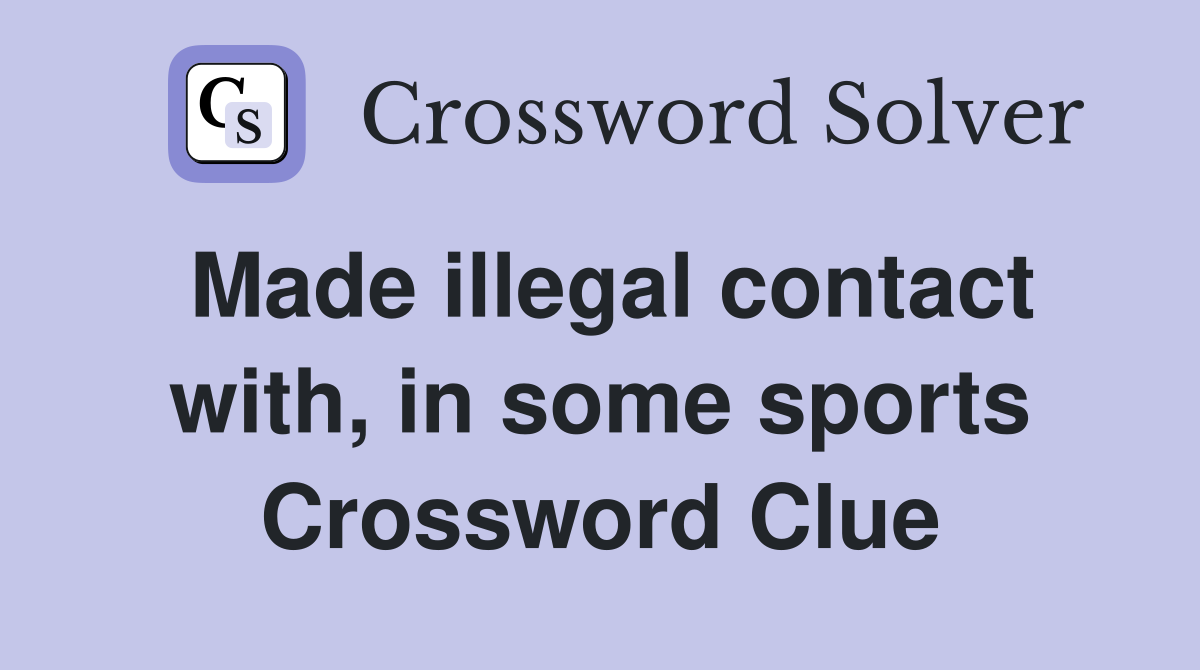 Made illegal contact with, in some sports Crossword Clue
