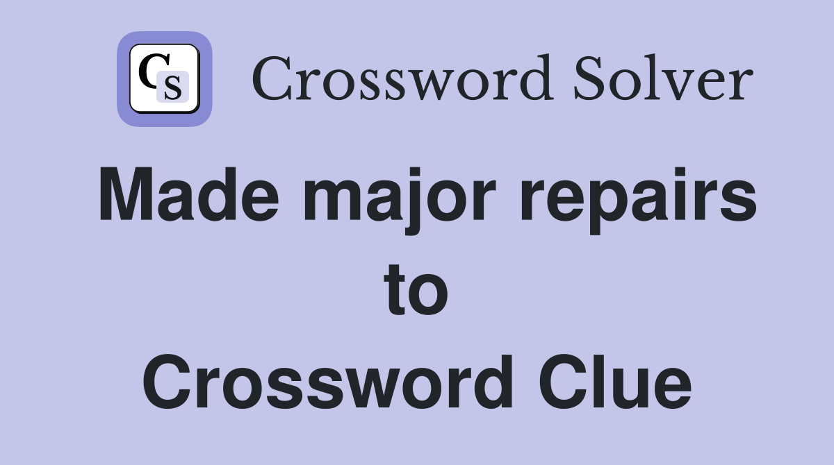 Made major repairs to Crossword Clue