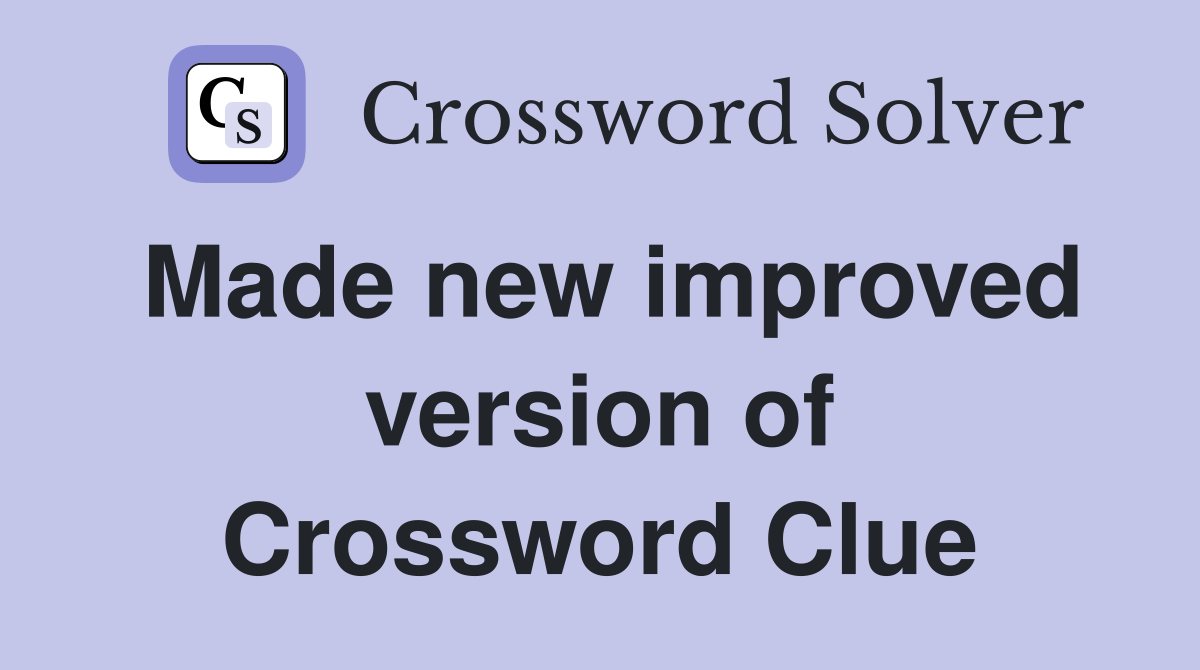 Made new improved version of Crossword Clue