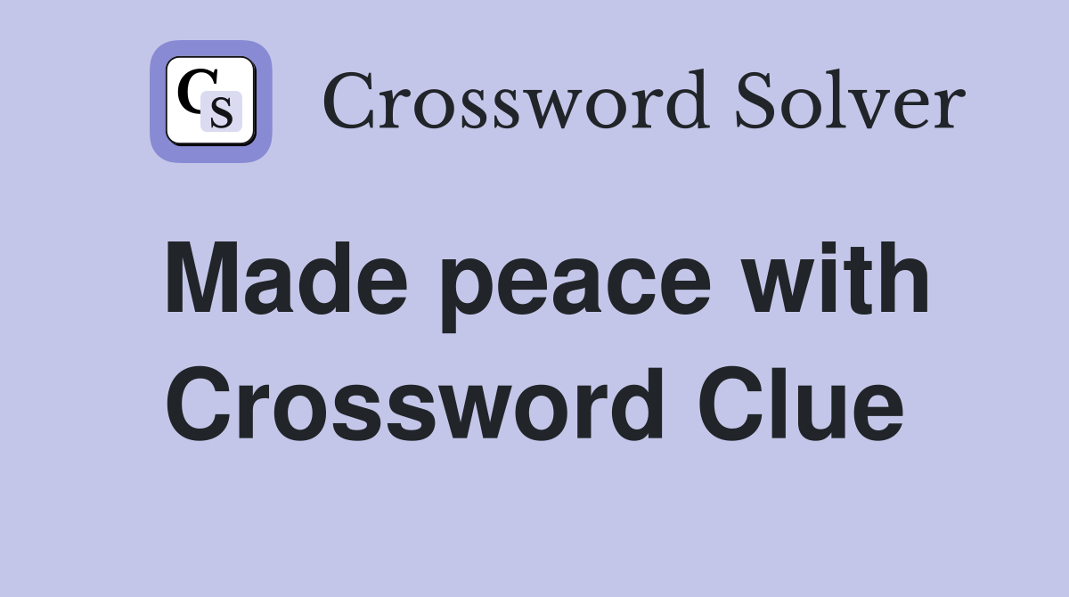 Made peace with Crossword Clue