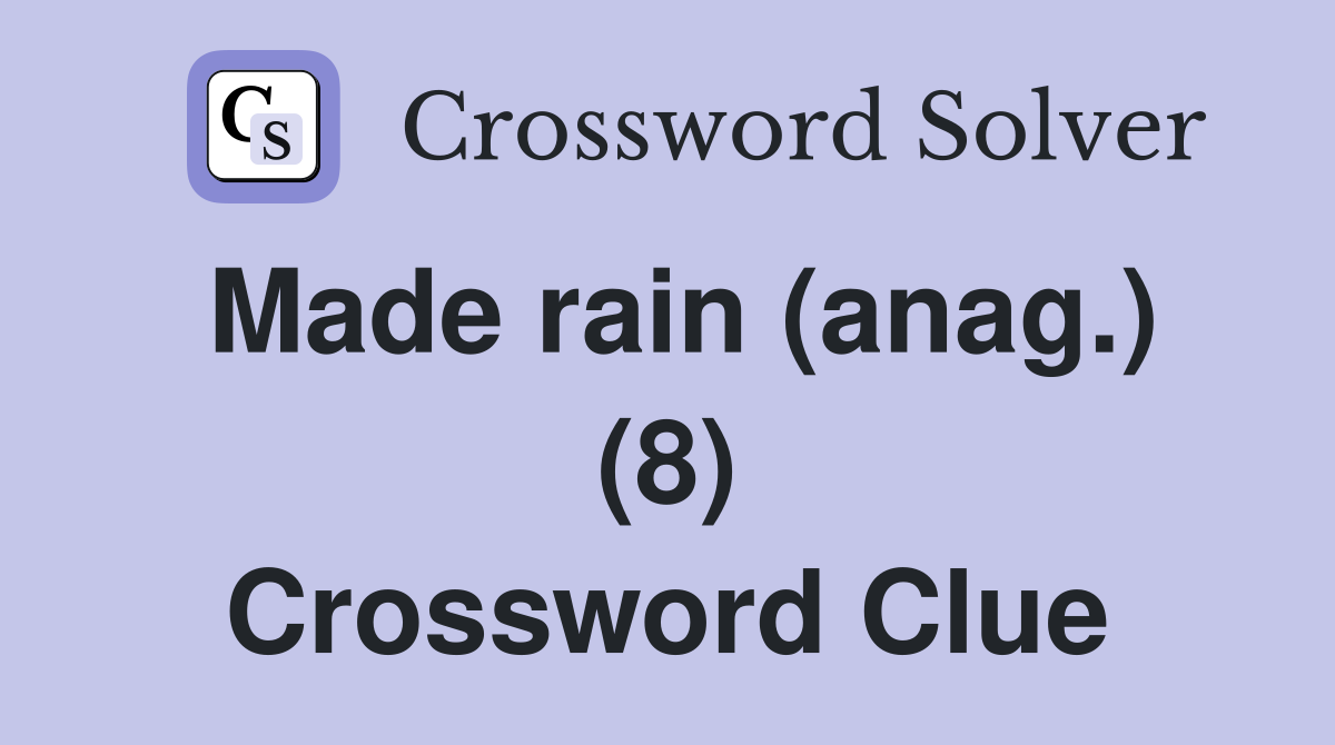 Made rain (anag.) (8) Crossword Clue
