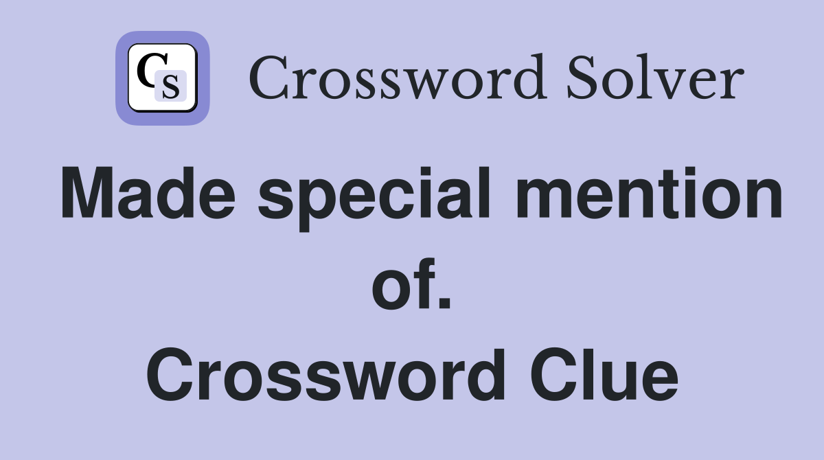 Made special mention of. Crossword Clue