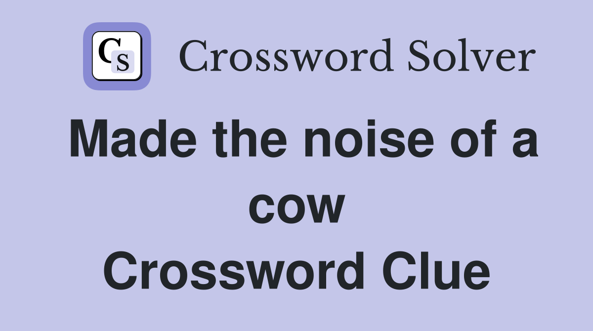 Made the noise of a cow Crossword Clue