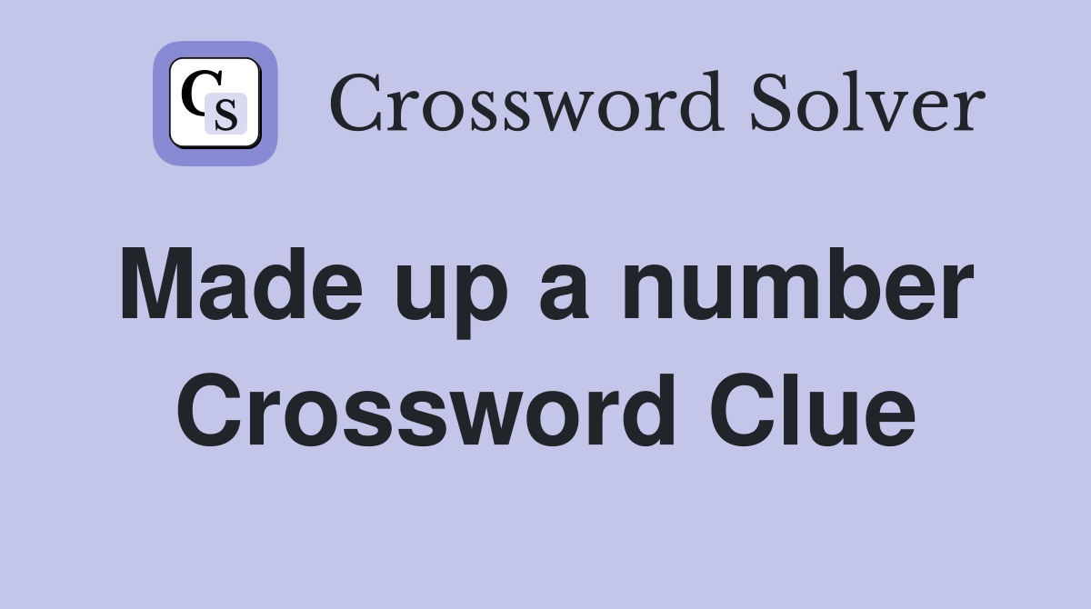 Made up a number  Crossword Clue