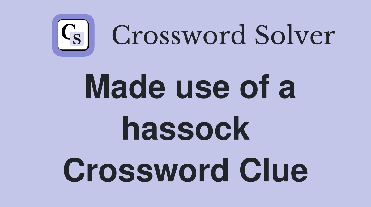 Made use of a hassock Crossword Clue