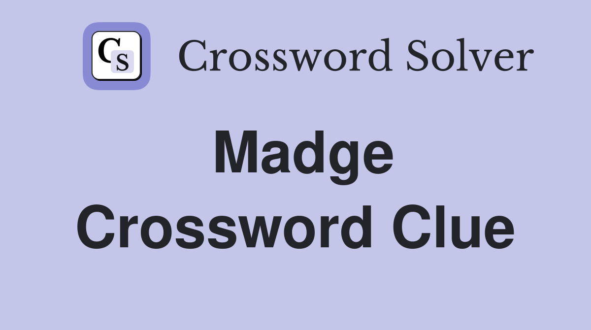 Madge Crossword Clue