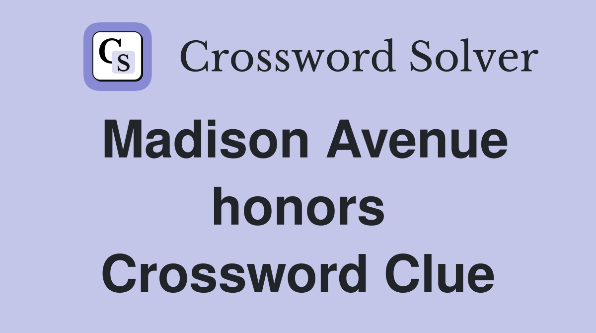 Madison Avenue honors Crossword Clue