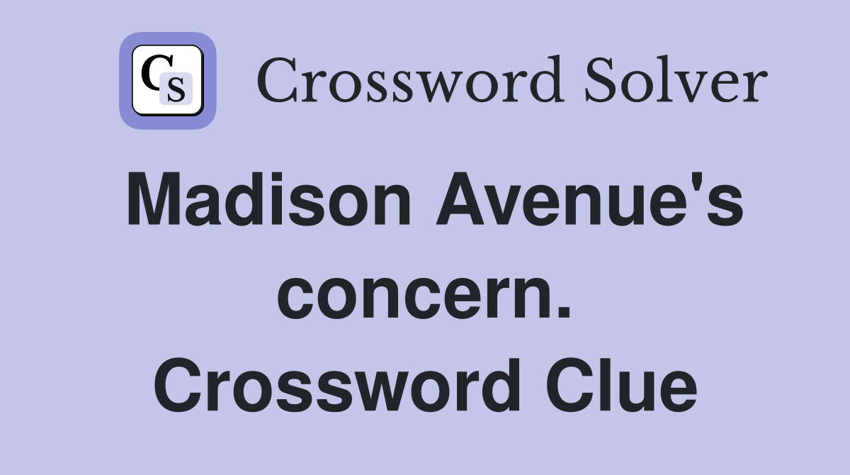 Madison Avenue's concern. Crossword Clue