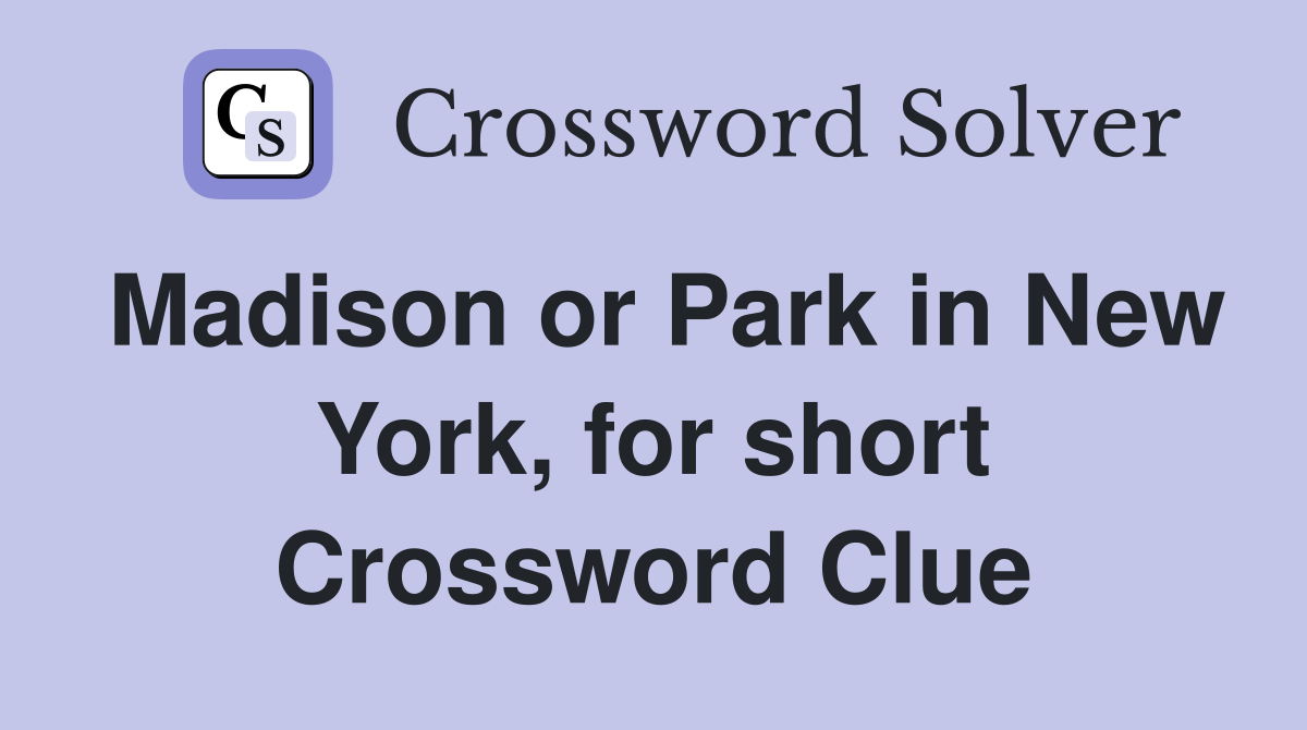 Madison or Park in New York, for short Crossword Clue