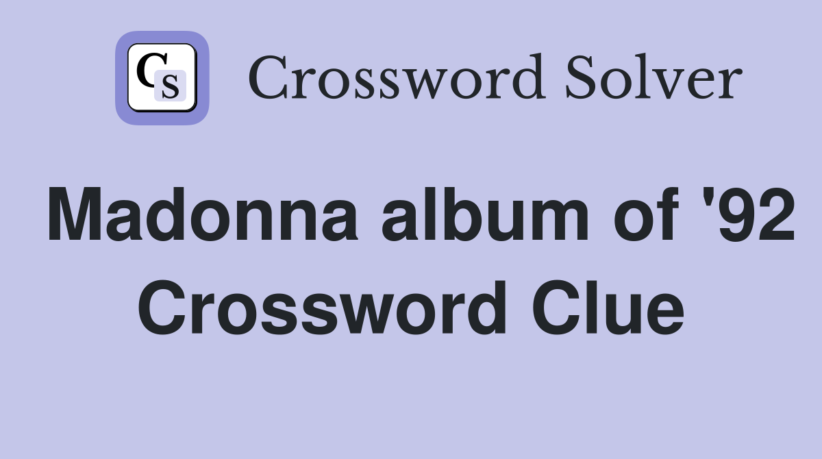 Madonna album of '92 Crossword Clue
