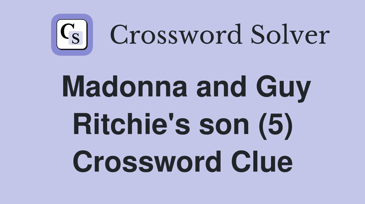 Madonna and Guy Ritchie's son (5) Crossword Clue