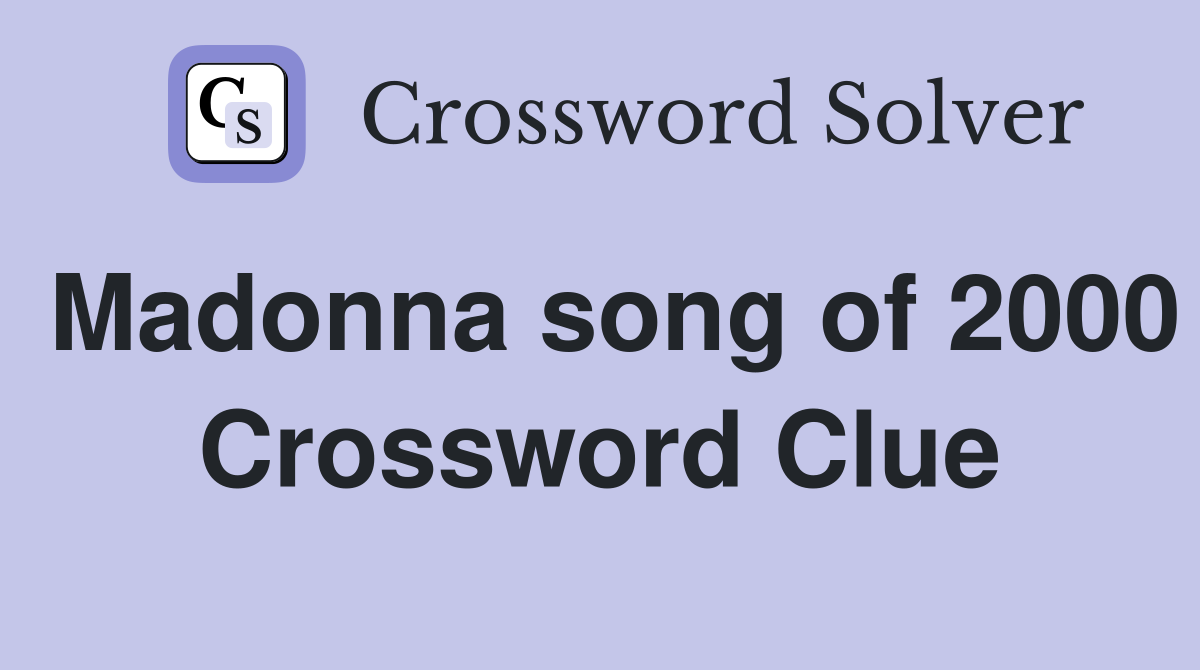 Madonna song of 2000 Crossword Clue