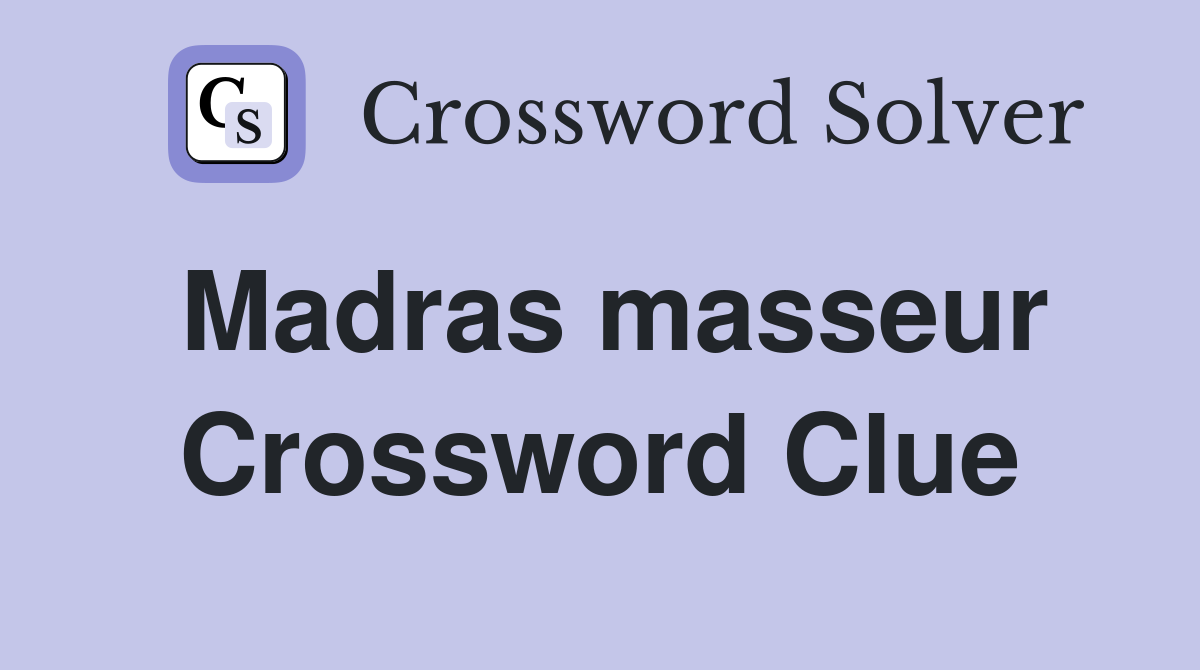 Madras masseur Crossword Clue